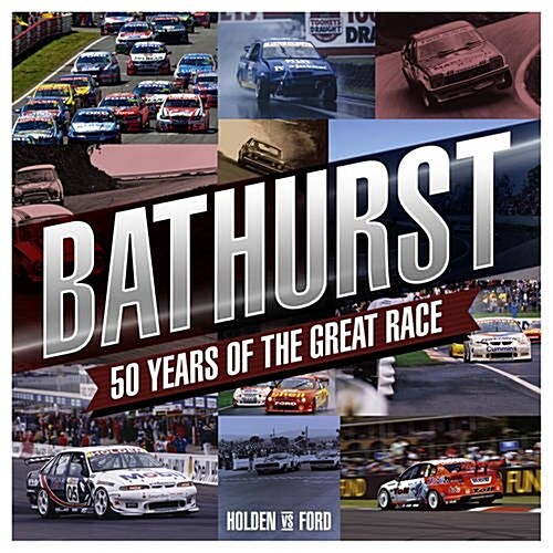 Bathurst: 50 Years of the Great Race (Paperback)