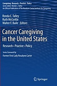 Cancer Caregiving in the United States: Research, Practice, Policy (Paperback, 2012)