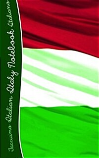 Taccuino Italian Italy Notebook Italiano: Italian Flag / Italy Notebook / Journal / Gift (Paperback)