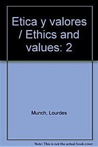 Etica y valores / Ethics and values (Paperback, 1st)