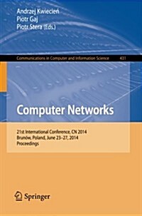 Computer Networks: 21st International Conference, Cn 2014, Brun?, Poland, June 23-27, 2014. Proceedings (Paperback, 2014)
