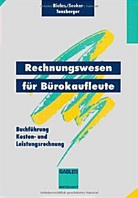 Rechnungswesen F? B?okaufleute: Buchf?rung Kosten- Und Leistungsrechnung (Paperback, 1994)