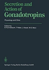 Secretion and Action of Gonadotropins: Physiology and Clinic (Paperback)