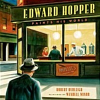 Edward Hopper Paints His World (Hardcover)