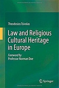 Law and Religious Cultural Heritage in Europe (Hardcover, 2014)