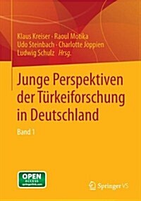 Junge Perspektiven Der T?keiforschung in Deutschland: Band 1 (Paperback, 2014)