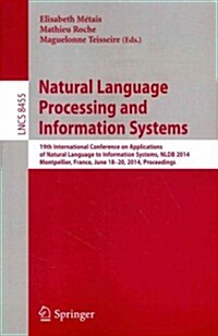 Natural Language Processing and Information Systems: 19th International Conference on Applications of Natural Language to Information Systems, Nldb 20 (Paperback, 2014)