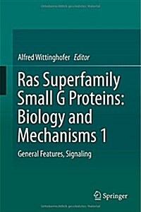 Ras Superfamily Small G Proteins: Biology and Mechanisms 1: General Features, Signaling (Hardcover, 2014)