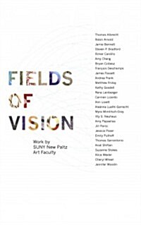 Fields of Vision: Work by Suny New Paltz Art Faculty (Paperback)