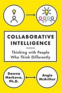 Collaborative Intelligence: Thinking with People Who Think Differently (Hardcover)