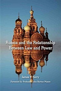 Russia and the Relationship Between Law and Power (Paperback)