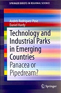 Technology and Industrial Parks in Emerging Countries: Panacea or Pipedream? (Paperback, 2014)