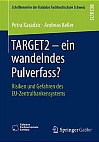 Target2 - Ein Wandelndes Pulverfass?: Risiken Und Gefahren Des Eu-Zentralbankensystems (Paperback, 2014)