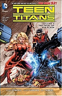 Teen Titans Vol. 5: The Trial of Kid Flash (the New 52) (Paperback, 52)