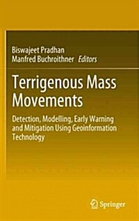 Terrigenous Mass Movements: Detection, Modelling, Early Warning and Mitigation Using Geoinformation Technology (Paperback, 2012)