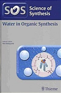 Science of Synthesis: Water in Organic Synthesis (Paperback, 1. Auflage)