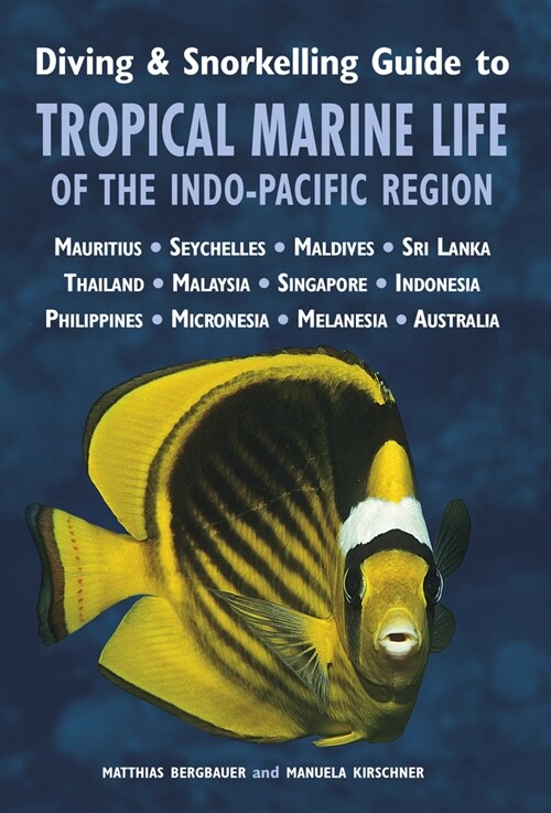 Diving & Snorkelling Guide to Tropical Marine Life of the Indo-Pacific (Paperback, 2nd Second Edition, Second ed.)