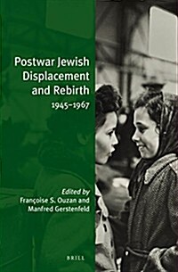 Postwar Jewish Displacement and Rebirth: 1945-1967 (Hardcover)