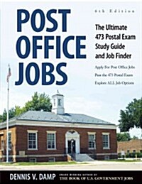 Post Office Jobs: The Ultimate 473 Postal Exam Study Guide and Job Finder (Paperback, 6)