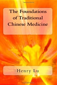The Foundations of Traditional Chinese Medicine (Paperback, 1st)