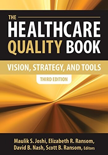 The Healthcare Quality Book: Vision, Strategy and Tools, Third Edition (Hardcover)