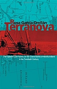 Terranova: The Spanish Cod Fishery on the Grand Banks of Newfoundland in the Twentieth Century (Paperback)