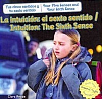 La Intuici?: El Sexto Sentido / Intuition: The Sixth Sense (Library Binding)