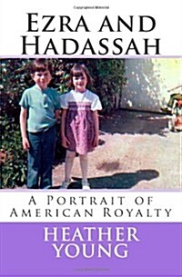 Ezra and Hadassah: A Portrait of American Royalty (Paperback)