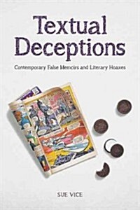 Textual Deceptions : False Memoirs and Literary Hoaxes in the Contemporary Era (Hardcover)