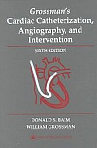 [중고] Grossman‘s Cardiac Catheterization, Angiography, and Intervention (Hardcover, CD-ROM, 6th)