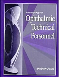 Fundamentals for Ophthalmic Technical Personnel (Hardcover)