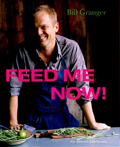 Feed Me Now : Food for Modern Families (Hardcover)