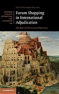 Forum Shopping in International Adjudication : The Role of Preliminary Objections (Hardcover)