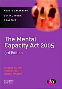 The Mental Capacity Act 2005 : A Guide for Practice (Paperback, 3 Revised edition)