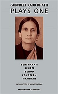 Bhatti: Plays One : Besharam; Behzti; Behud; Fourteen; Khandan (Paperback)