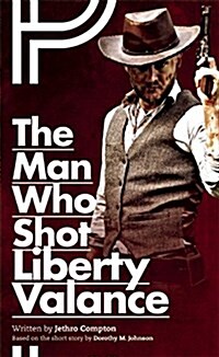 The Man Who Shot Liberty Valance (Paperback)