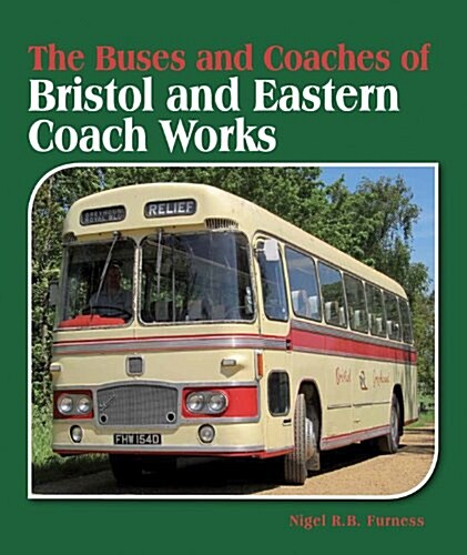 The Buses and Coaches of Bristol and Eastern Coach Works (Hardcover)