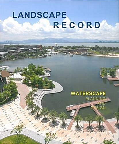 Landscape Record 4: Waterscape Planning and Design (Paperback)