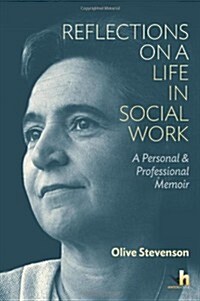 Reflections on a Life in Social Work : A Personal & Professional Memoir (Paperback)