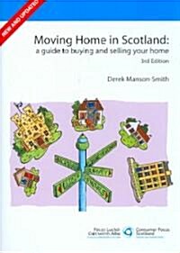 Moving Home in Scotland : A Guide to Buying and Selling Your Home (Paperback, 3 ed)