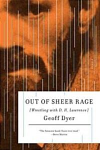 Out of Sheer Rage: Wrestling with D. H. Lawrence (Paperback)