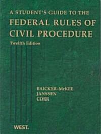 A Students Guide to the Federal Rules of Civil Procedure (Paperback, 12th)