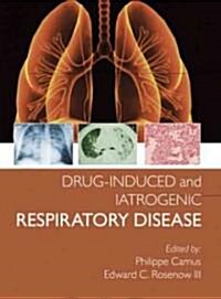 Drug-Induced and Iatrogenic Respiratory Disease (Hardcover)