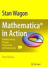 Mathematica in Action: Problem Solving Through Visualization and Computation [With CDROM] (Paperback, 3, 2010)