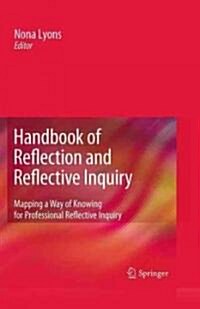 Handbook of Reflection and Reflective Inquiry: Mapping a Way of Knowing for Professional Reflective Inquiry (Hardcover)