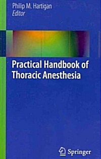 Practical Handbook of Thoracic Anesthesia (Paperback, 2012)