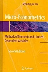 Micro-Econometrics: Methods of Moments and Limited Dependent Variables (Hardcover, 2, 2010)