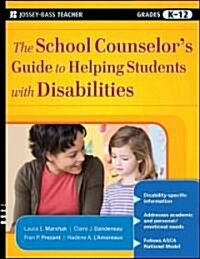 The School Counselors Guide to Helping Students with Disabilities (Paperback)