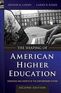 The Shaping of American Higher Education (Hardcover, 2)
