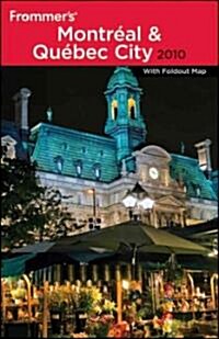 Frommers Montreal & Quebec City 2010 (Paperback, Map, FOL)